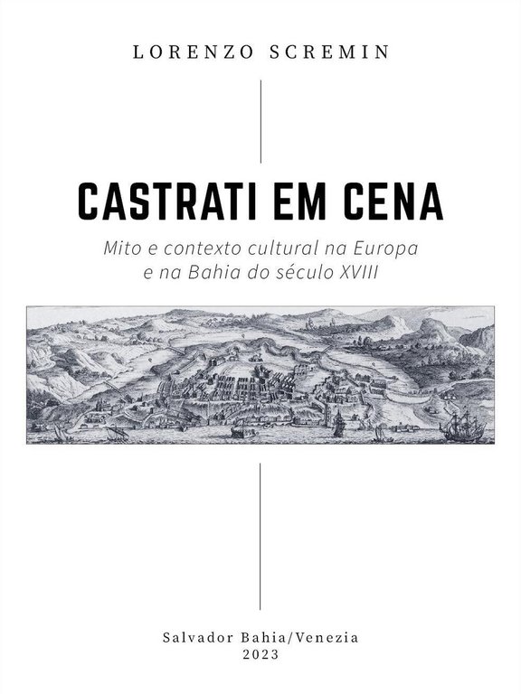 Castrati em cena. Mito e contexto cultural na Europa e …