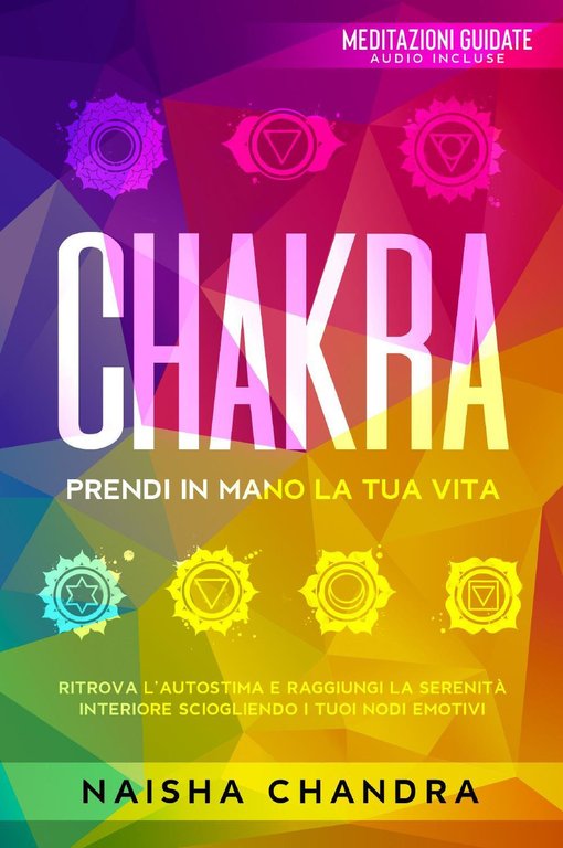 Chakra: Prendi in mano la tua vita. Ritrova l’autostima e … | Immagine Gallery 2