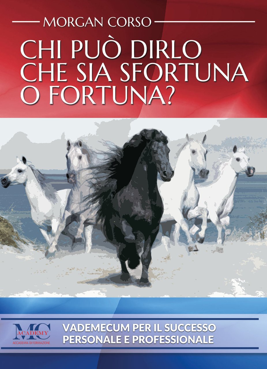 Chi può dirlo che sia sfortuna o fortuna?