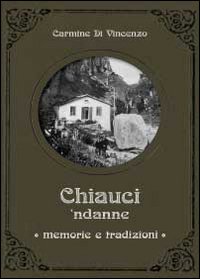 Chiauci ndanne. Memorie e tradizioni