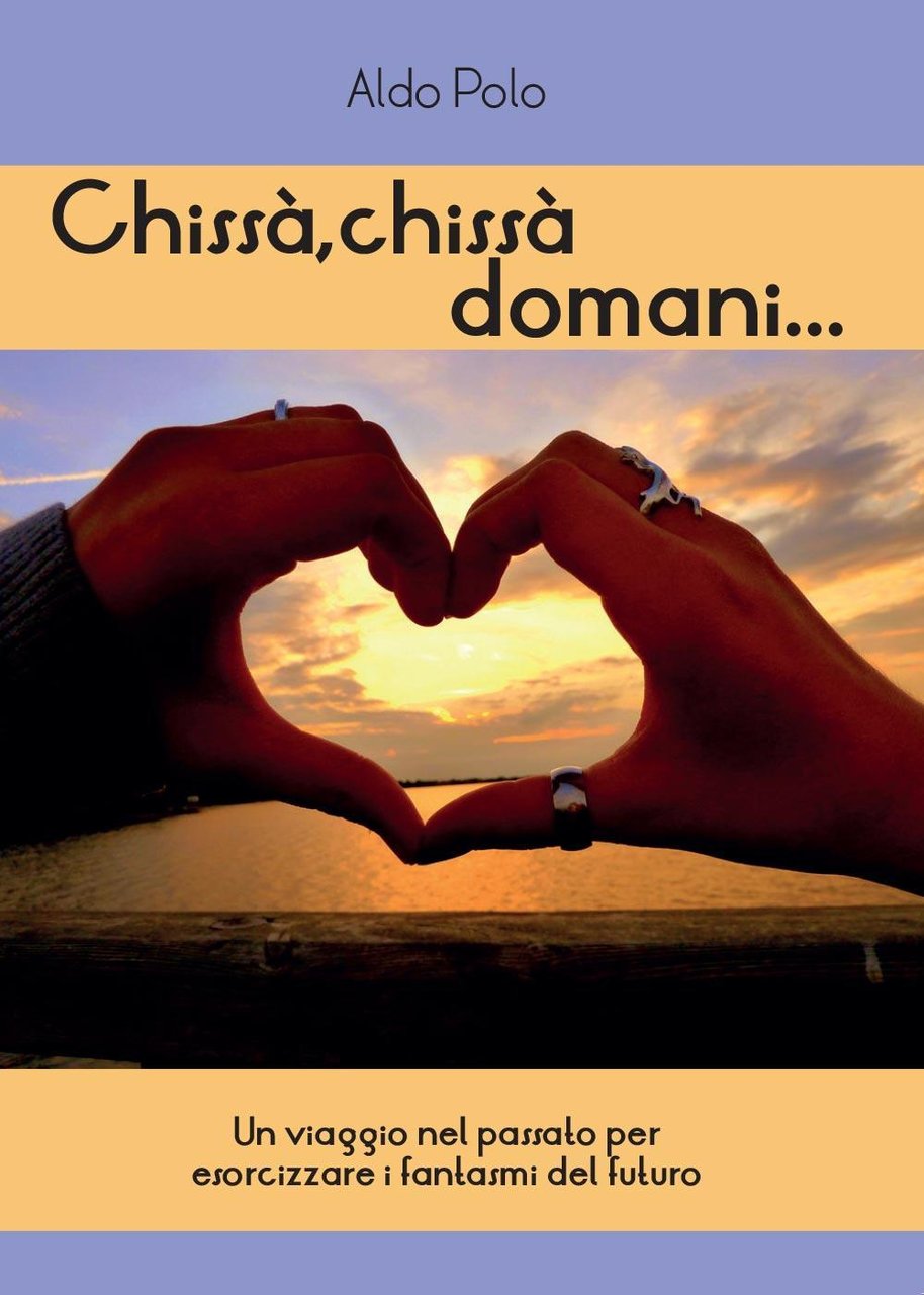 Chissà, chissà domani.