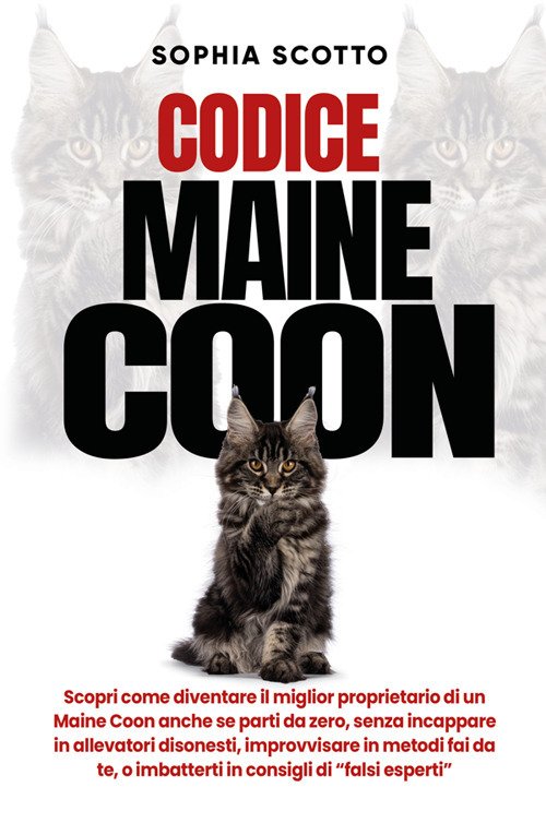 Codice Maine Coon. Scopri come diventare il miglior proprietario di …