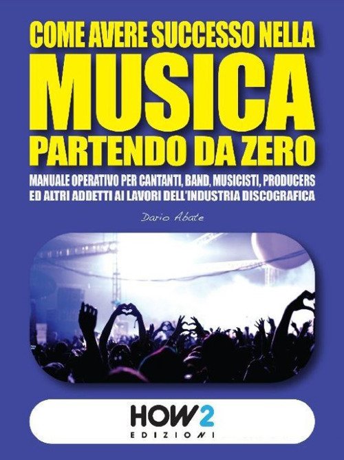 Come avere successo nella musica partendo da zero