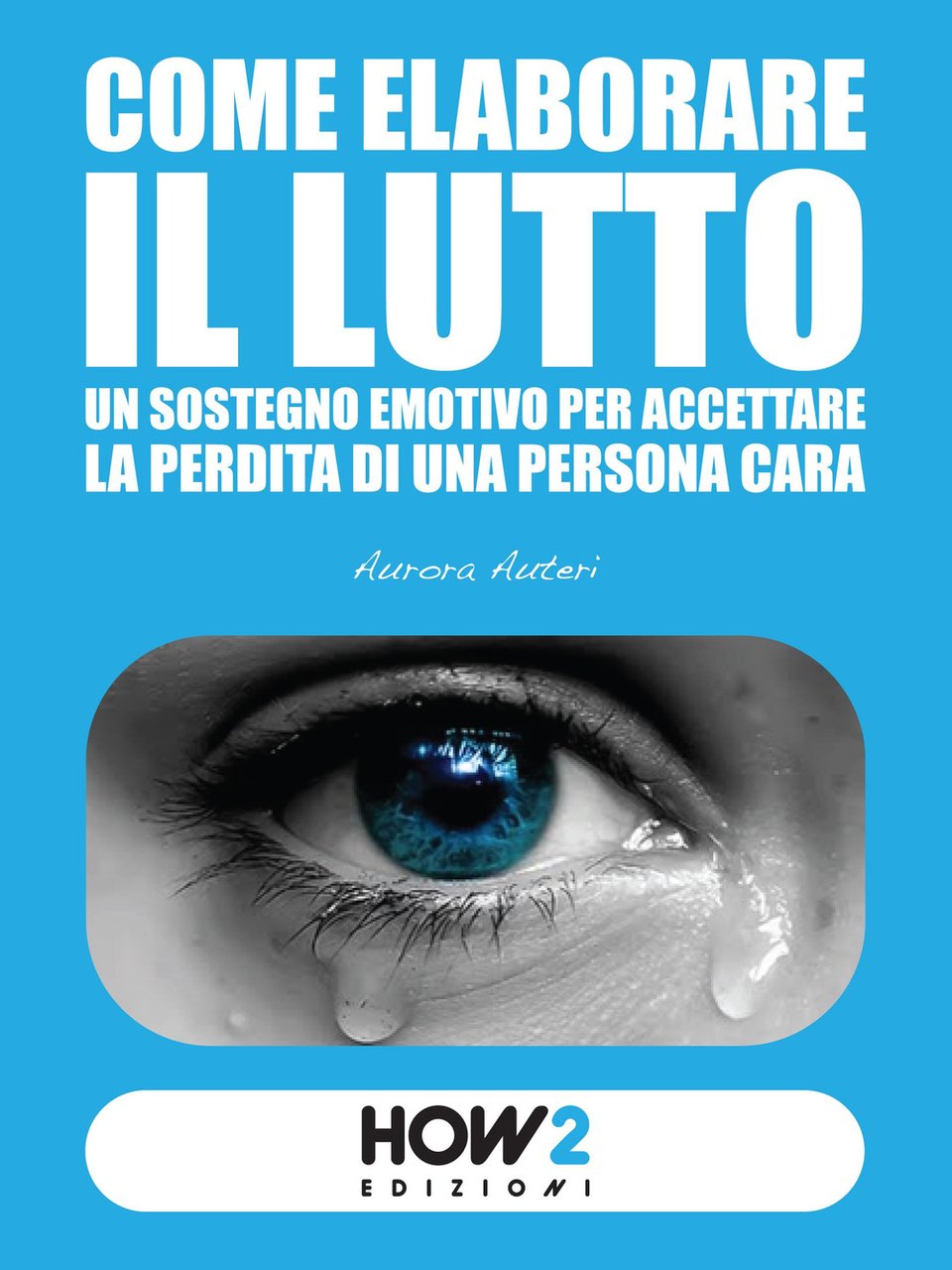 Come elaborare il lutto. Un sostegno emotivo per accettare la …