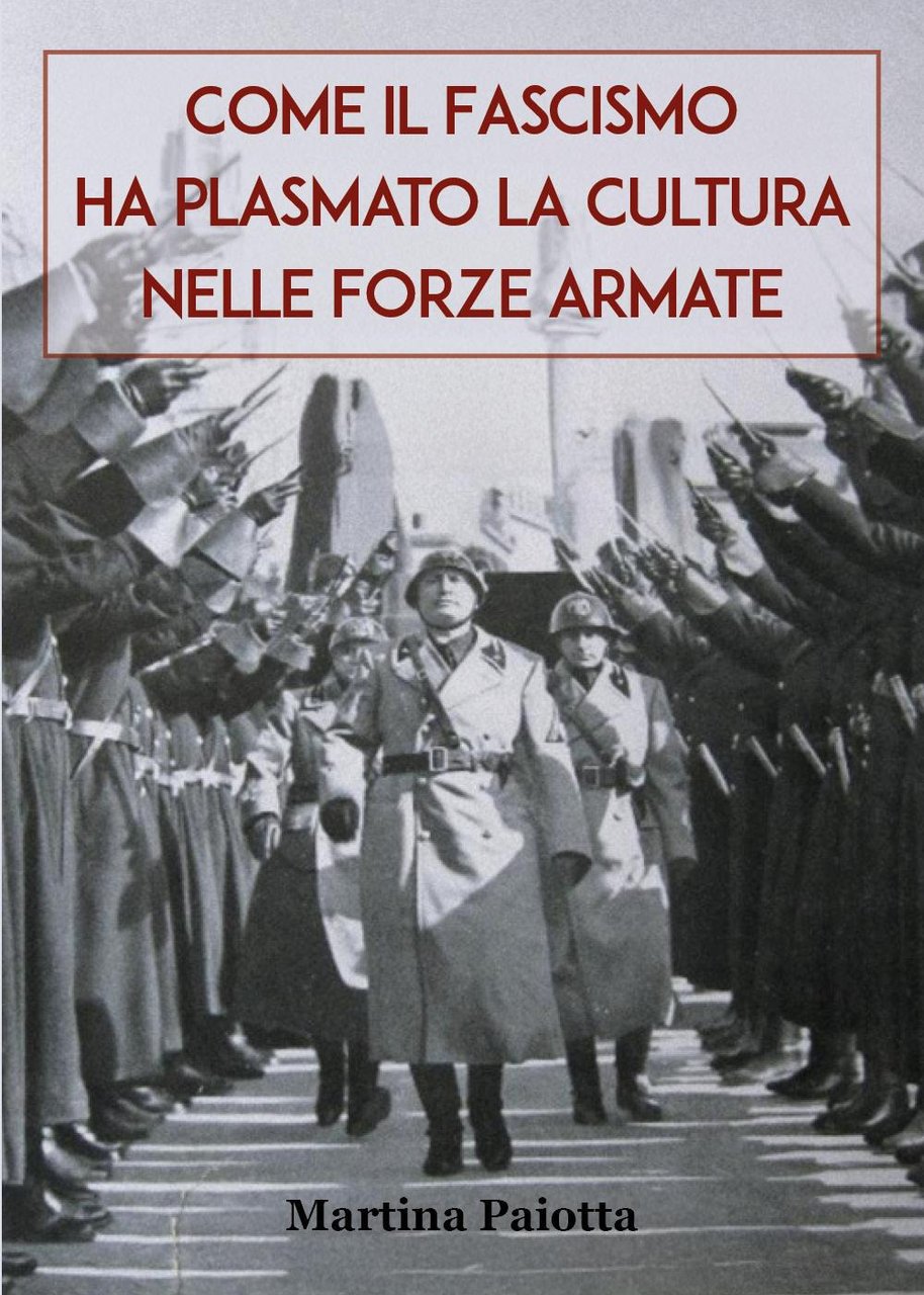 Come il Fascismo ha plasmato la cultura nelle Forze Armate | Immagine principale