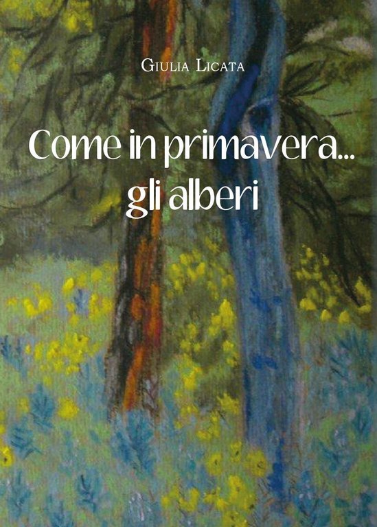 Come in primavera. gli alberi