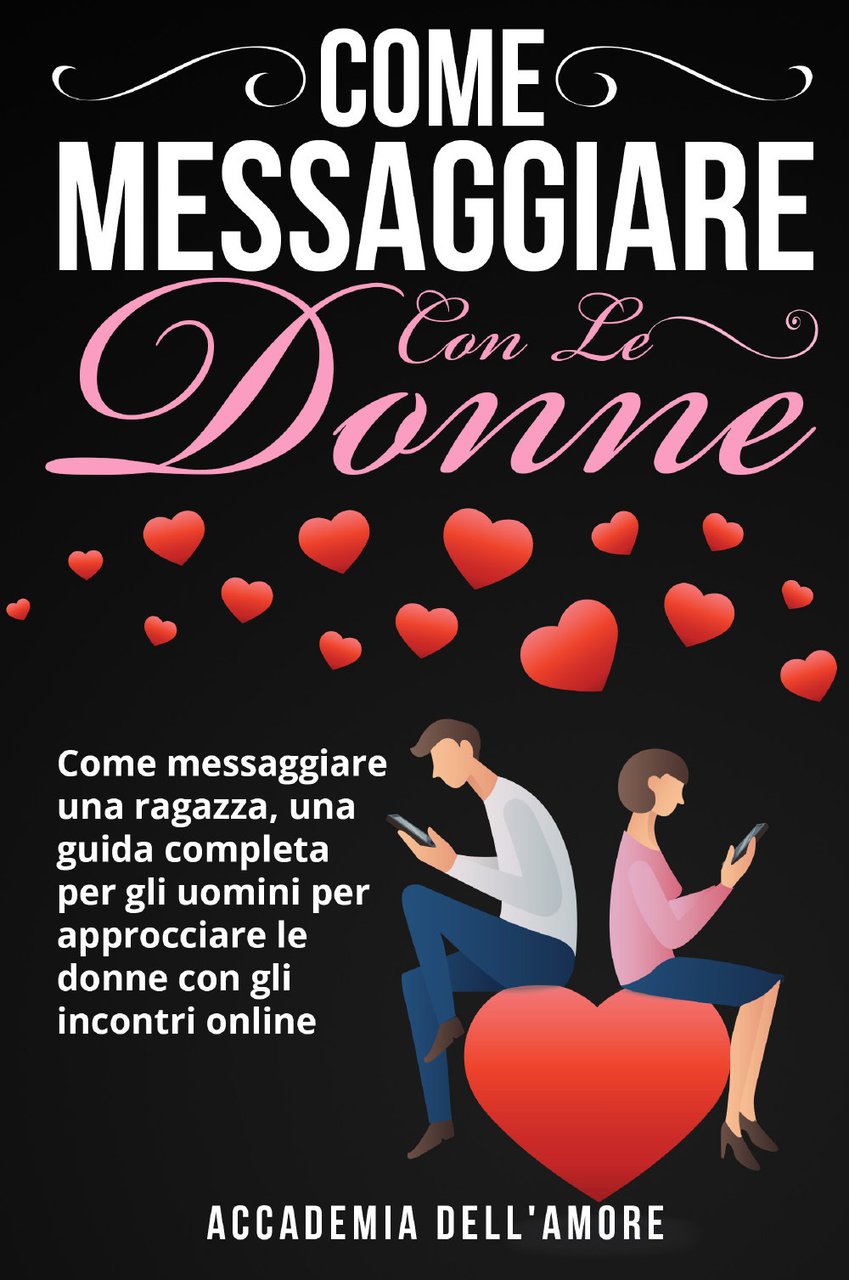 Come messaggiare con le donne. Come messaggiare una ragazza, una …