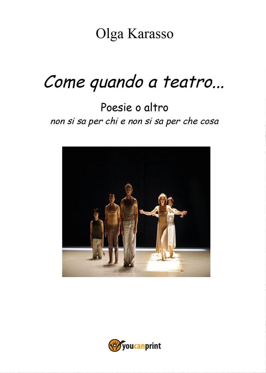 Come quando a teatro.