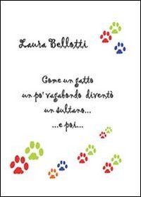 Come un gatto un po' vagabondo diventò un sultano. e …