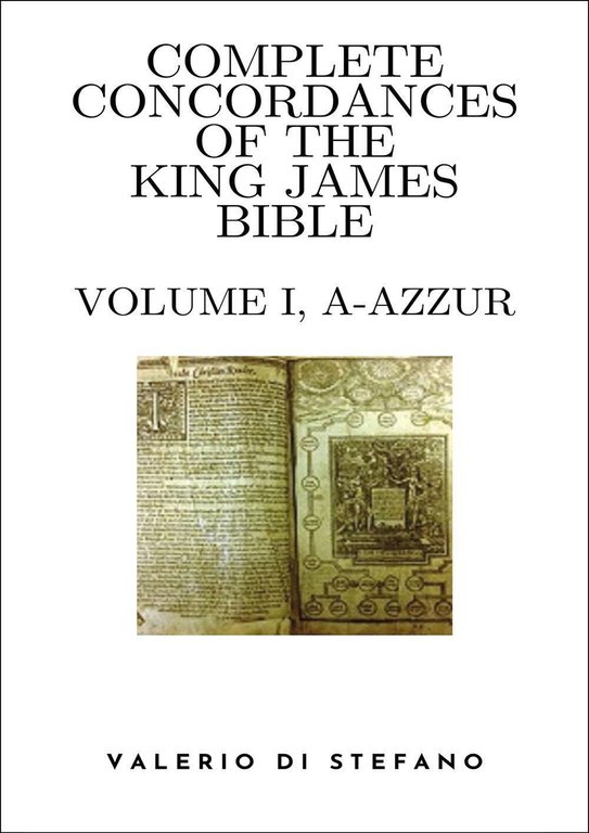 Complete Concordances of the King James Bible. Vol. 1: (A-Azzur)