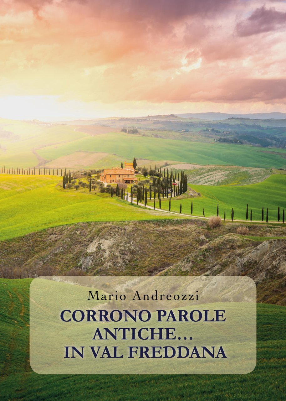 Corrono parole antiche. in Val Freddana