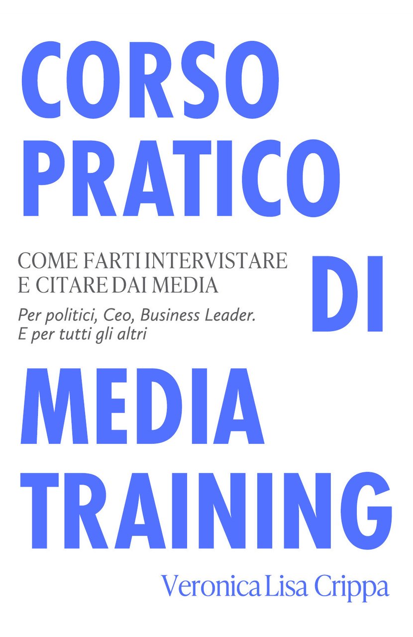 Corso pratico di media training. Come farti intervistare e citare …