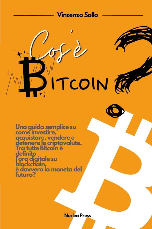 Cos'è bitcoin? Una guida semplice su come investire, acquistare, vendere …