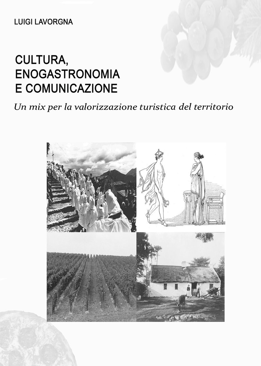 Cultura, enogastronomia e comunicazione. Un mix per la valorizzazione turistica …