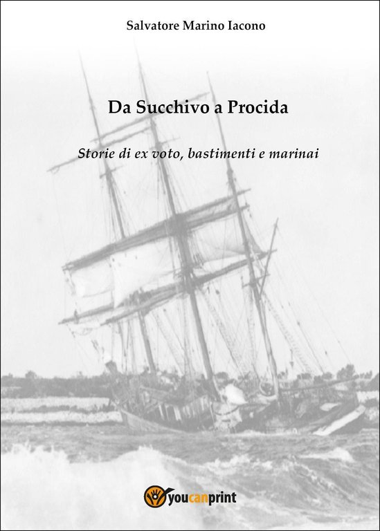 Da Succhivo a Procida. Storie di ex voto, bastimenti e …