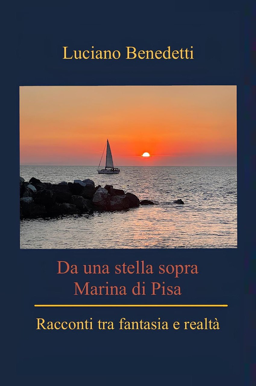 Da una stella sopra Marina di Pisa. Racconti tra fantasia …