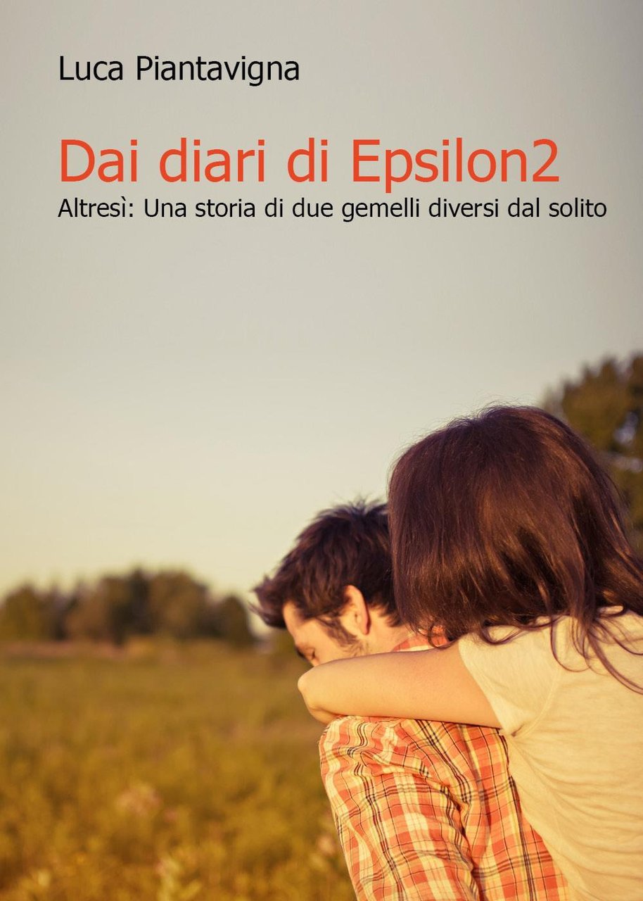 Dai diari di Epsilon2. Altresì: una storia di due gemelli …