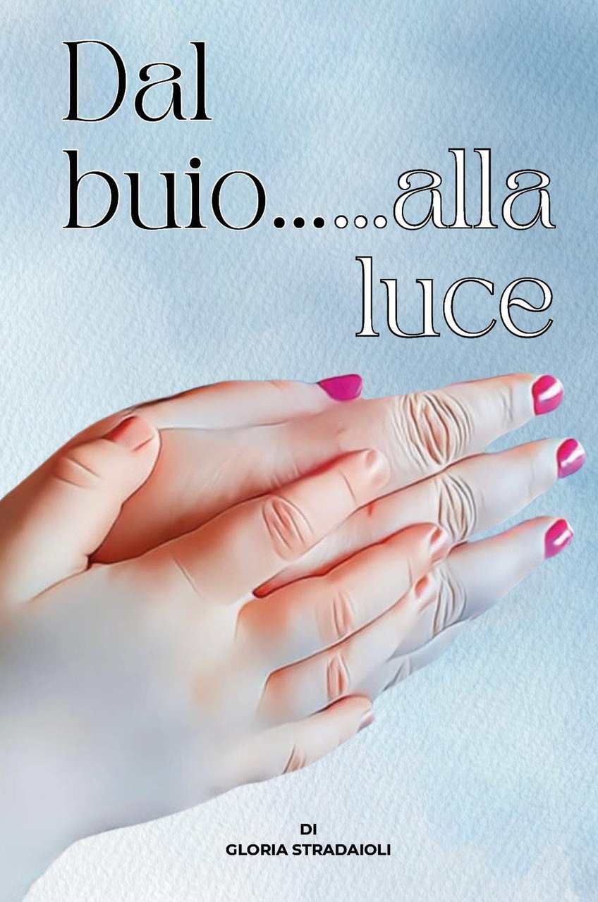 Dal buio. alla luce