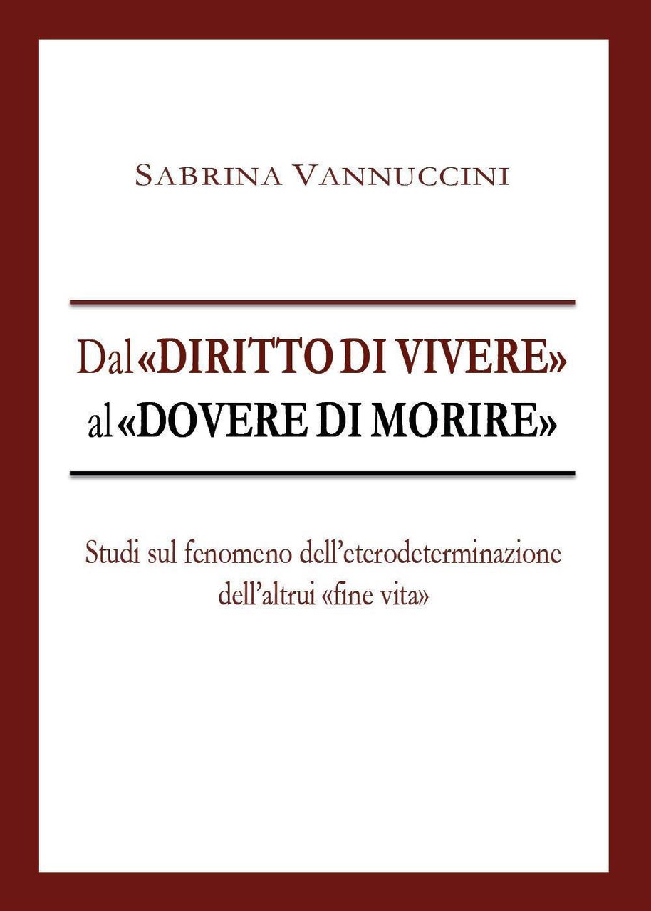 Dal «diritto di vivere» al «dovere di morire». Studi sul …
