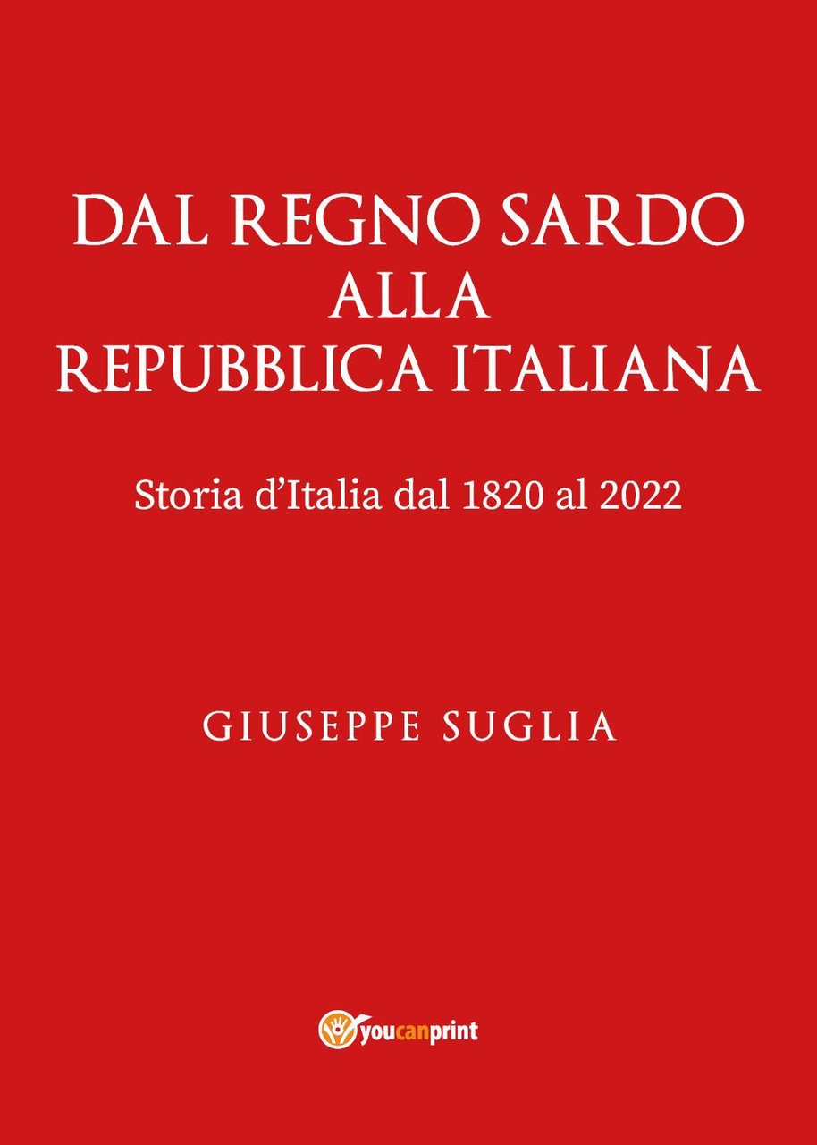Dal regno sardo alla Repubblica Italiana. Storia d'Italia dal 1820 …