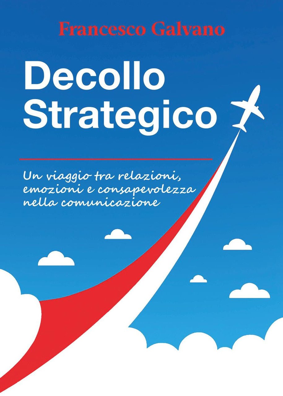 Decollo strategico. Un viaggio tra relazioni, emozioni e consapevolezza nella … | Immagine principale