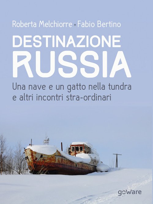 Destinazione Russia. Una nave e un gatto nella tundra e …