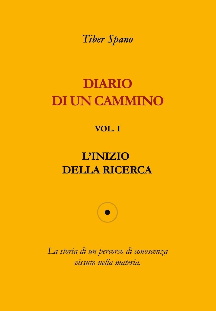 Diario di un cammino. Vol. 1: L' inizio della ricerca