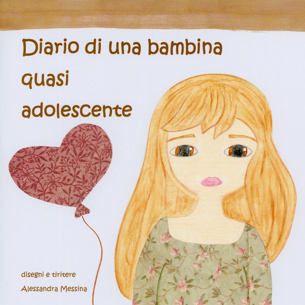 Diario di una bambina quasi adolescente