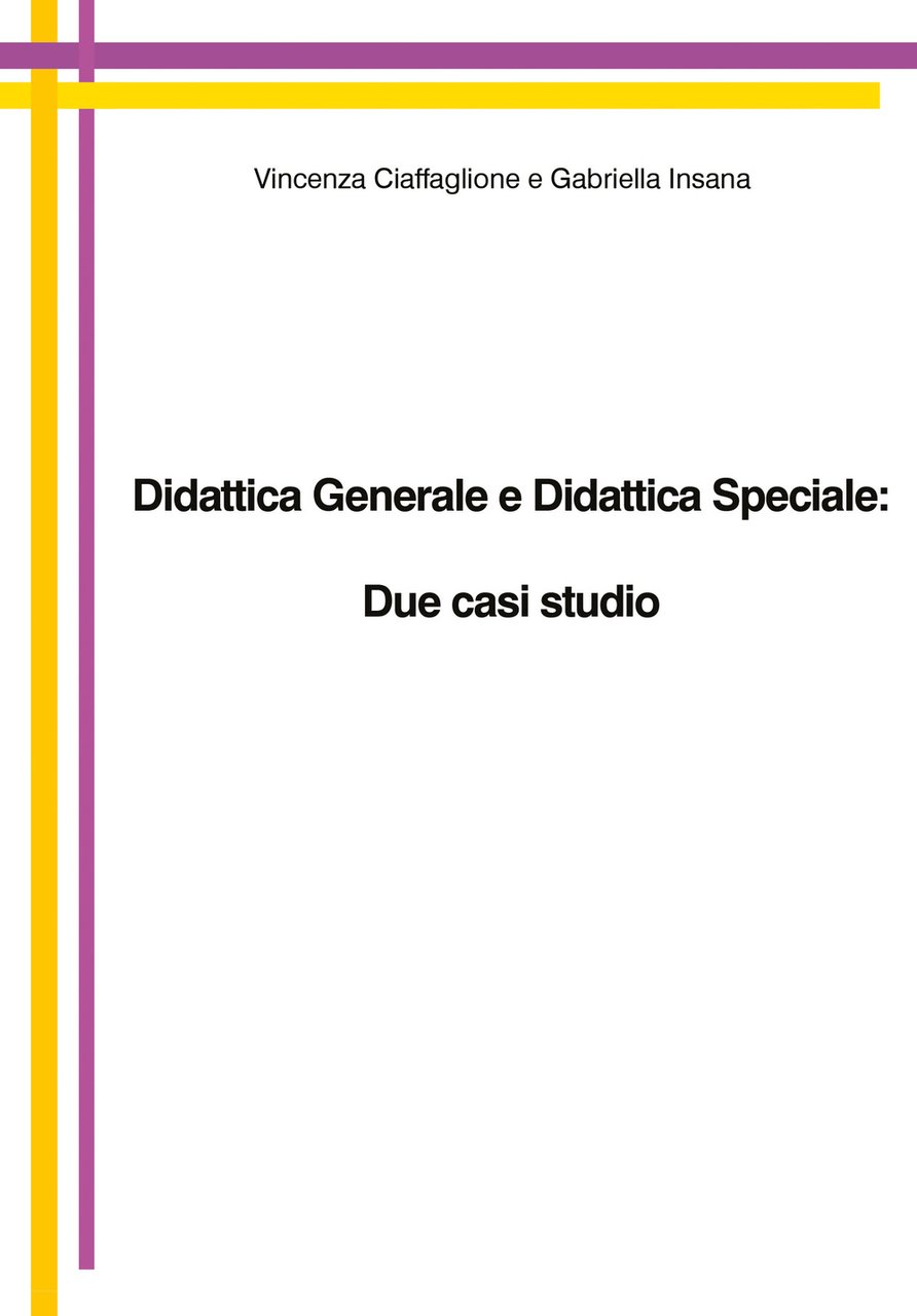 Didattica generale e didattica speciale: due casi studio