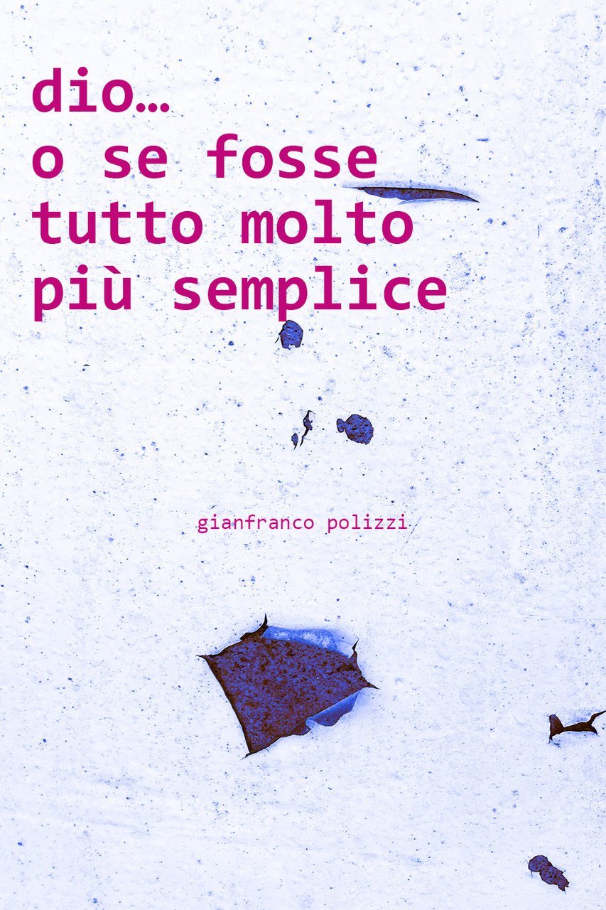 Dio. o se fosse tutto molto più semplice