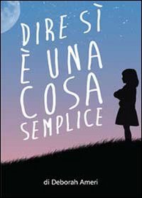 Dire di sì è una cosa semplice