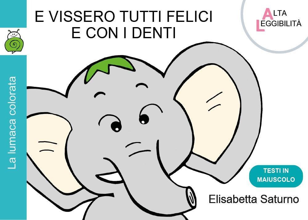 E vissero tutti felici e con i denti