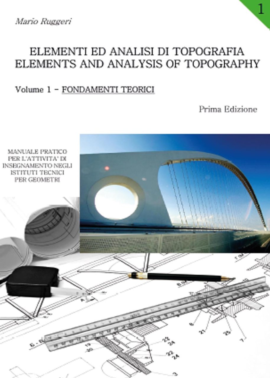 Elementi ed analisi di topografia-Elements and analysis of topography. Vol. …