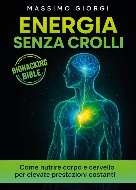 Energia senza crolli. Come nutrire corpo e cervello per elevate …