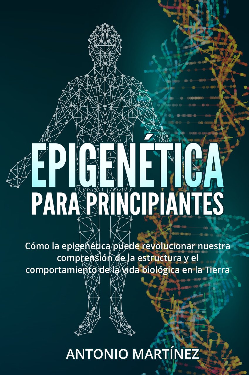 Epigenética para principiantes. Cómo la epigenética puede revolucionar nuestra comprensión …