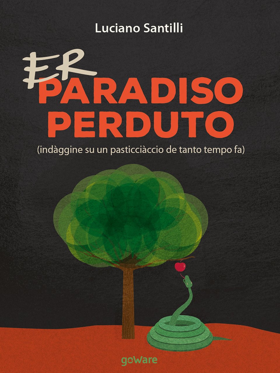 Er Paradiso perduto (indàggine su un pasticciàccio de tanto tempo …