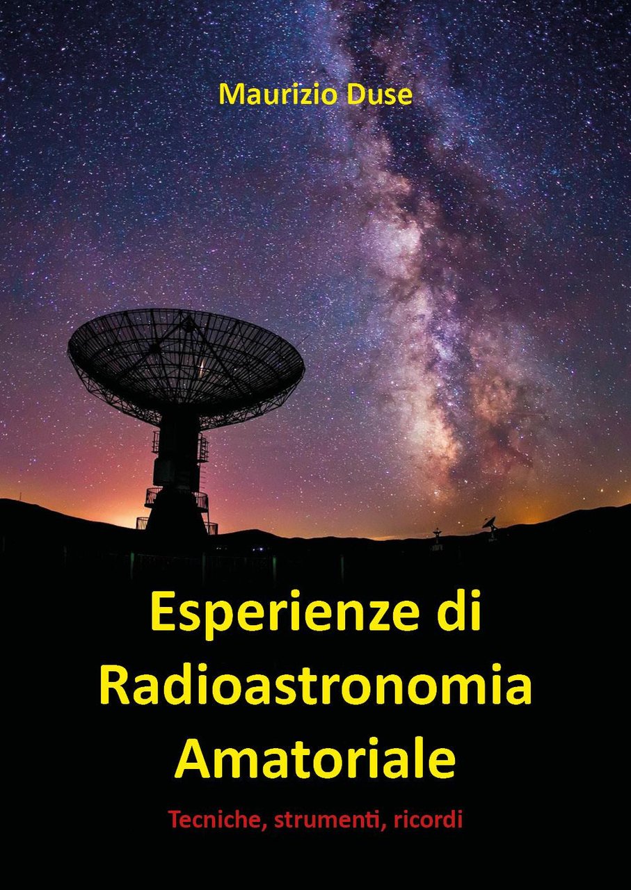 Esperienze di radioastronomia amatoriale. Tecniche, strumenti, ricordi | Immagine principale