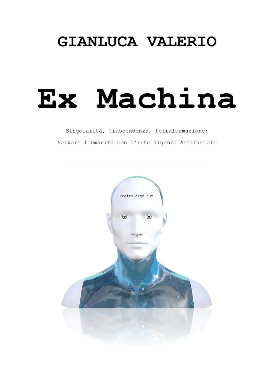 Ex machina. Salvare l'umanità con l'intelligenza artificiale