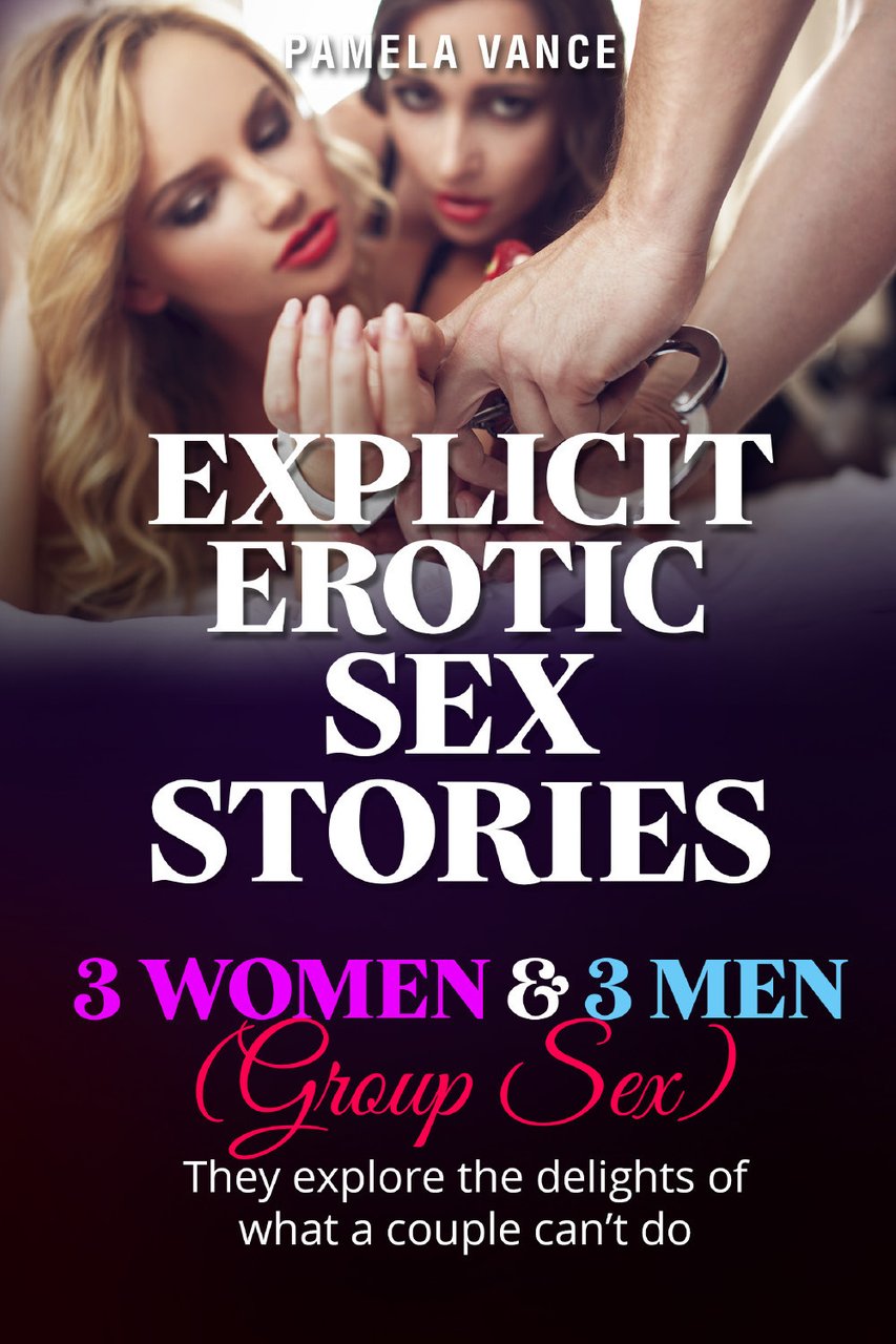 Explicit erotic sex stories. 3 women and 3 men. (Group …