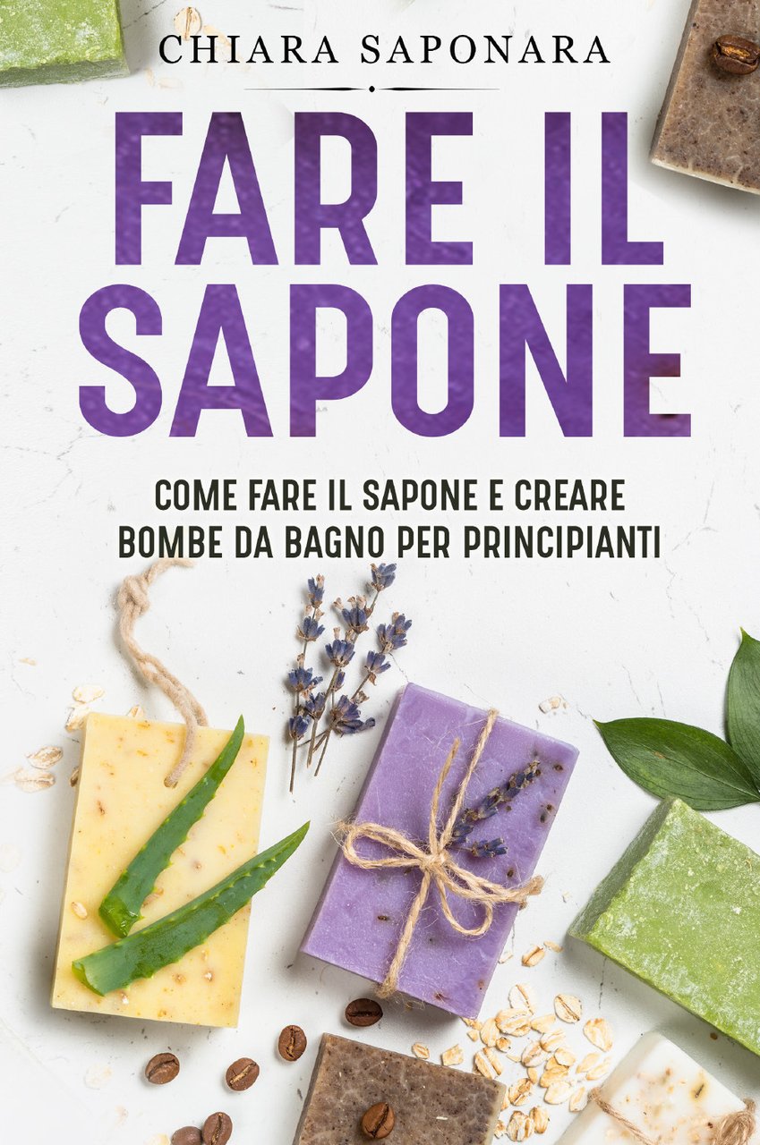 Fare il sapone. Come fare il sapone e creare bombe …