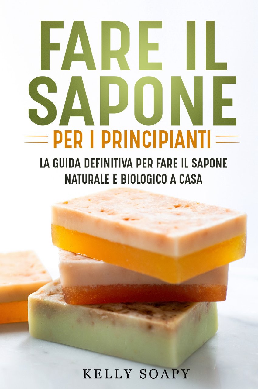 Fare il sapone per i principianti. La guida definitiva per …