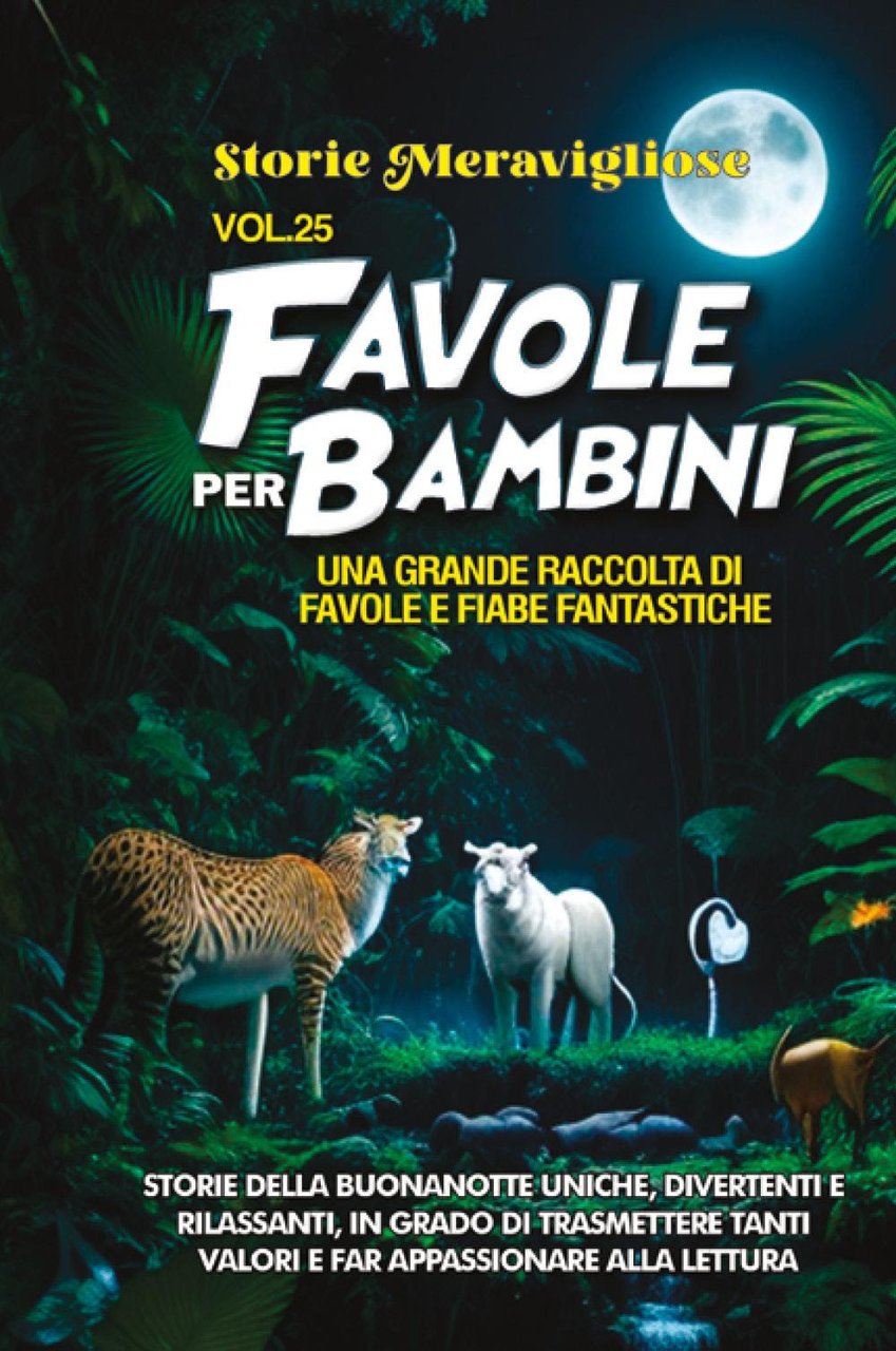 Favole per bambini. Una grande raccolta di favole e fiabe …