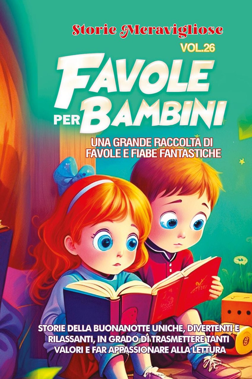 Favole per bambini. Una grande raccolta di favole e fiabe …