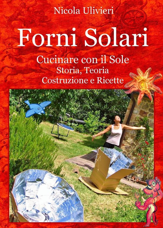 Forni Solari. Cucinare con il sole. Storia, teoria, costruzione e …
