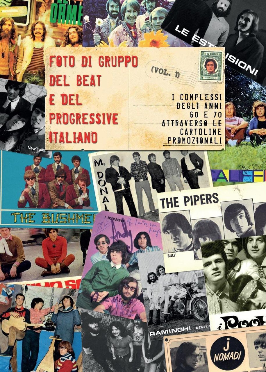 Foto di gruppo del beat e del progressive italiano. Vol. …