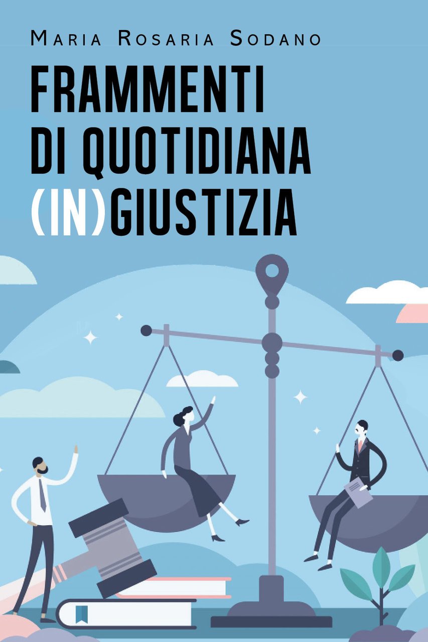 Frammenti di quotidiana (in)giustizia