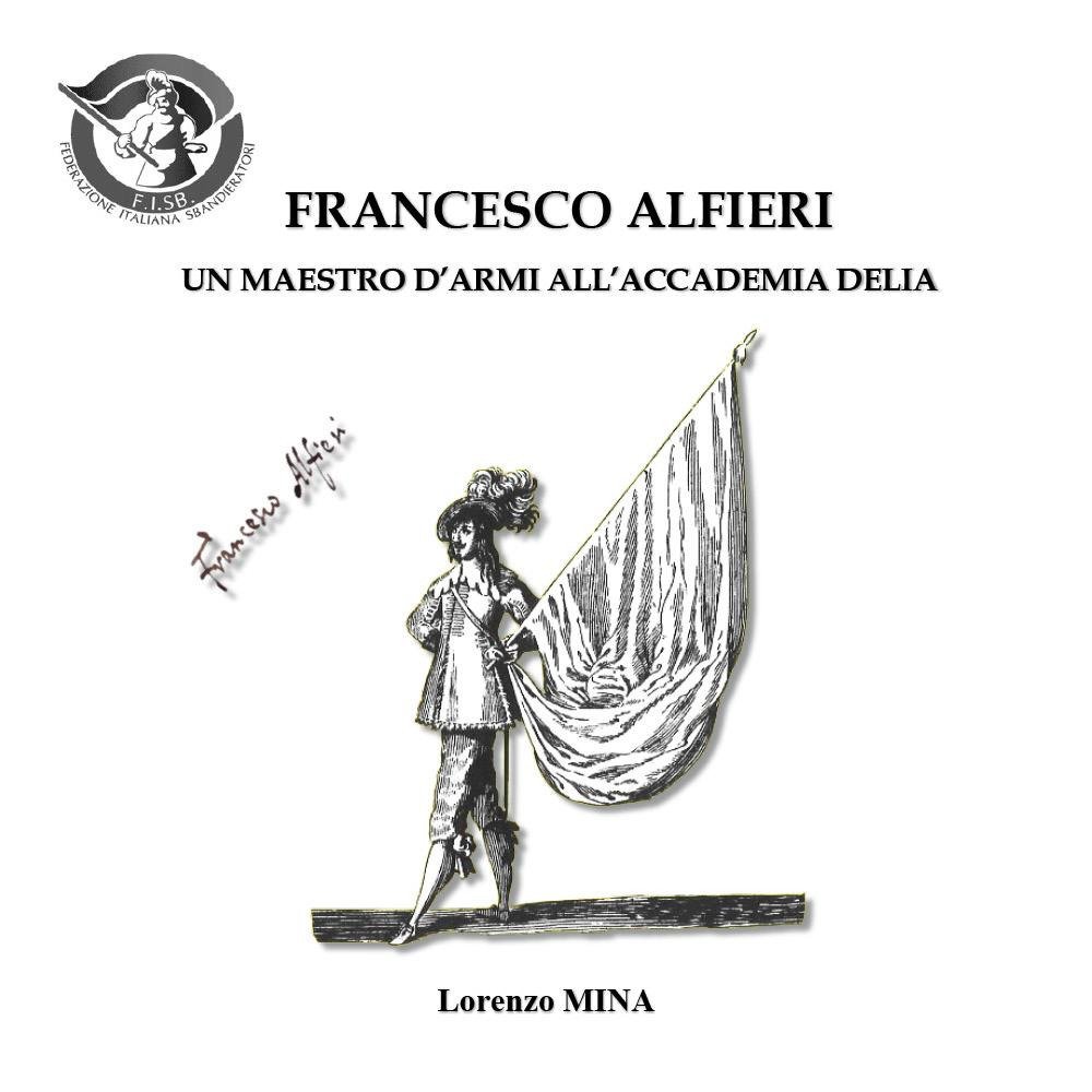 Francesco Alfieri. Un maestro d'armi all'Accademia Delia