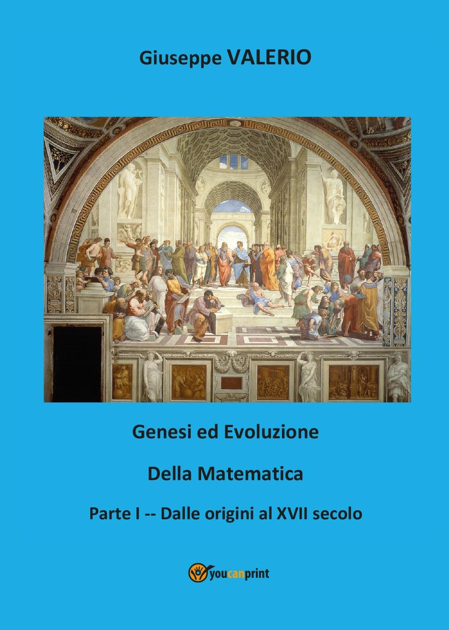 Genesi ed evoluzione della matematica. Vol. 1: Dalle origini al …