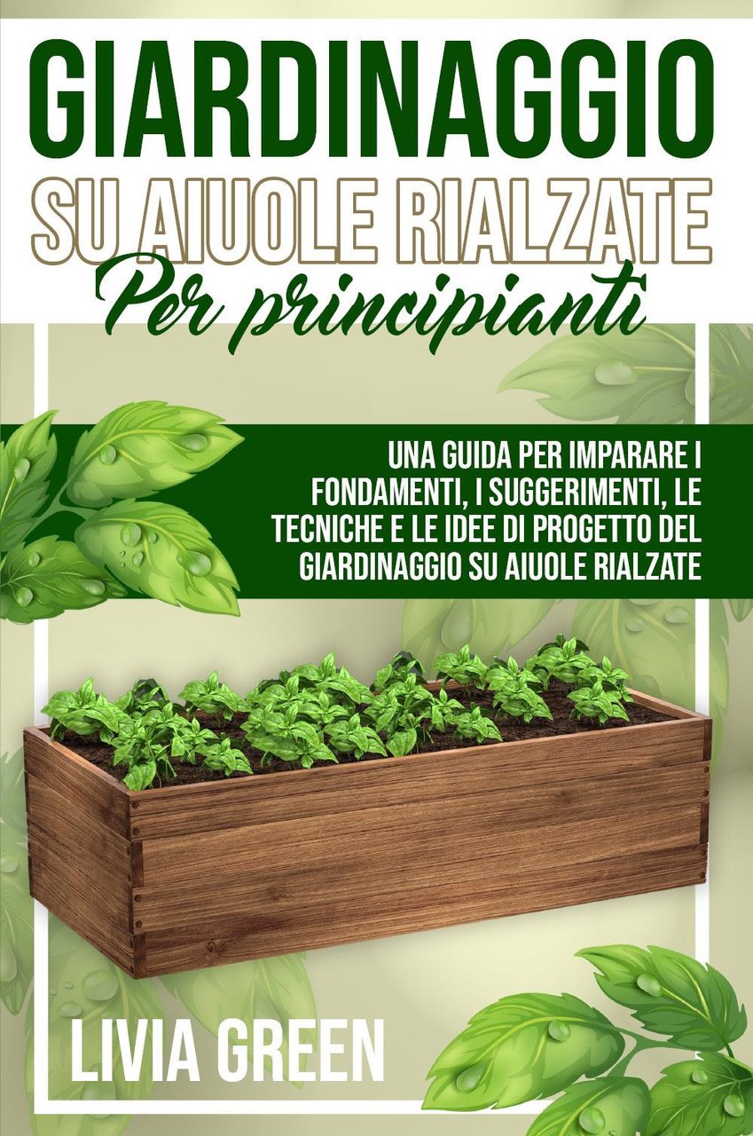 Giardinaggio su aiuole rialzate per principianti. Una guida per imparare …