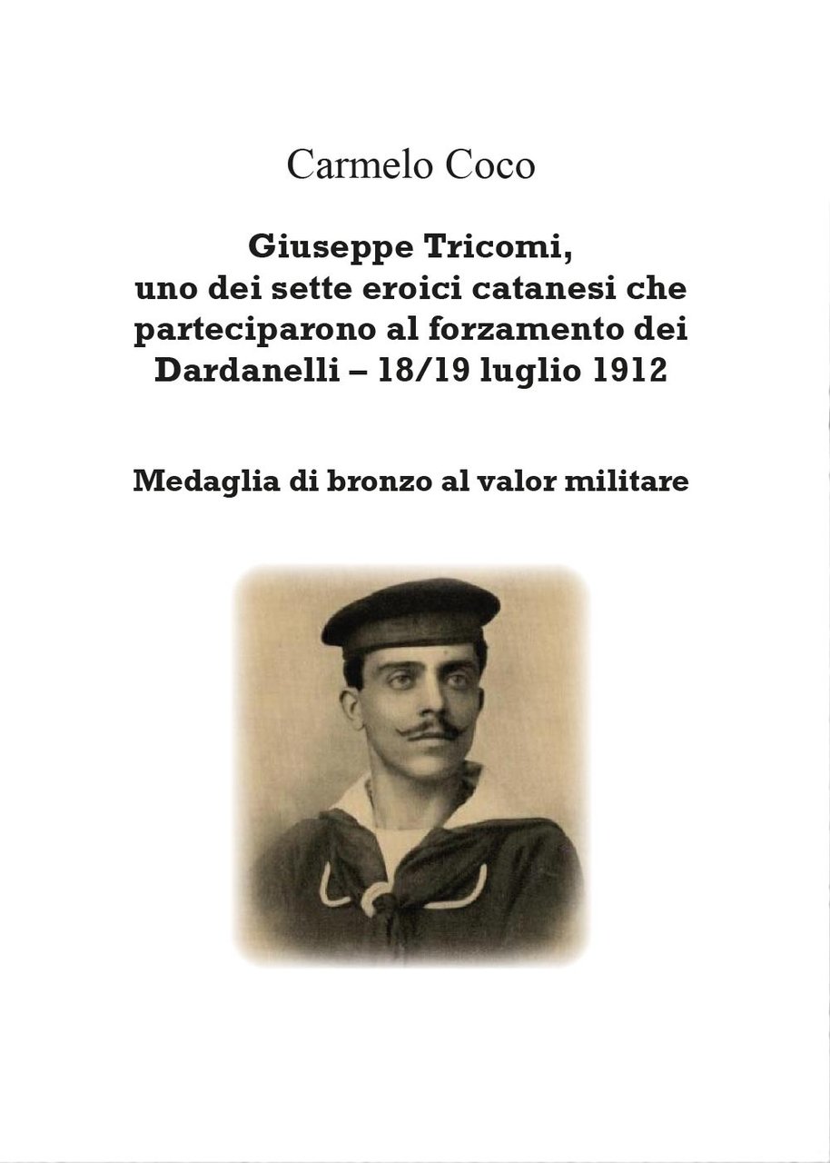 Giuseppe Tricomi, uno dei sette eroici catanesi che parteciparono al …